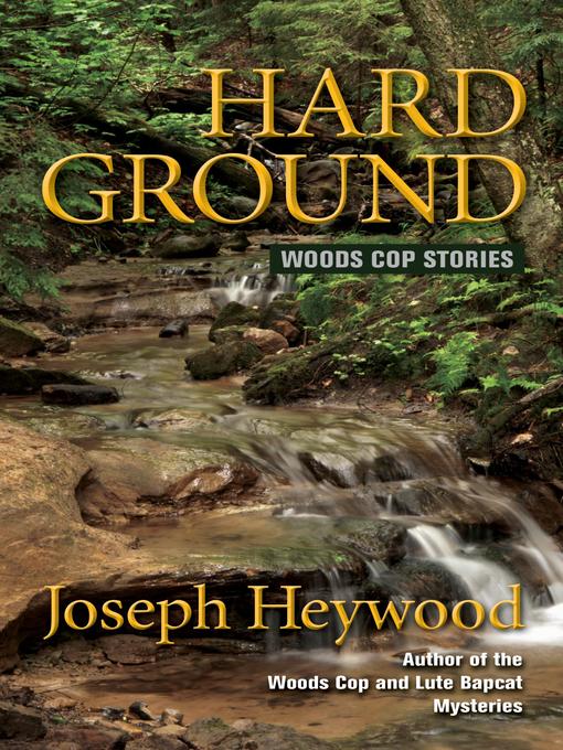 Title details for Hard Ground by Joseph Heywood - Available